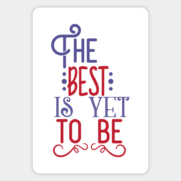 Motivation The Best Is Yet To Be Magnet by Usea Studio